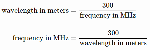 Wavelength in meters equals 300 divided by frequency in megahertz, and frequency in megahertz equals 300 divided by wavelength in meters.